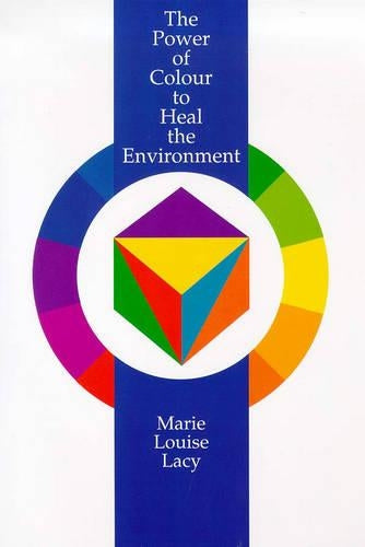 The Power of Colour to Heal the Environment: The Power of Light and Colour in the Environment