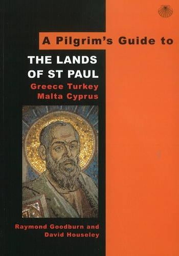 A Pilgrims Guide to the Lands of St.Paul: Greece, Turkey, Malta, Cyprus (Pilgrims Guides)