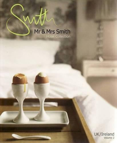 Mr and Mrs Smith Hotel Collection: UK / Ireland: v. 2 (Mr & Mrs Smith Hotel Collection) (Mr & Mrs Smith Collection 2)