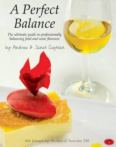 A Perfect Balance: The ultimate guide to professionally balancing food and wine flavours