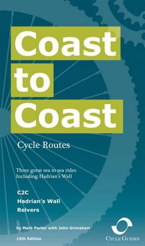 Coast to Coast Cycle Routes: Three Great Sea to Sea Rides Including Hadrians Wall