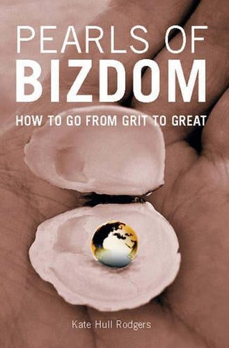 Pearls of Bizdom: How to Go from Grit to Great