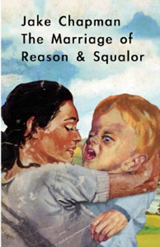 The Marriage of Reason & Squalor