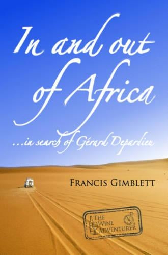 In and Out of Africa: In Search of Gerard Depardieu (Wine Adventurer Series)