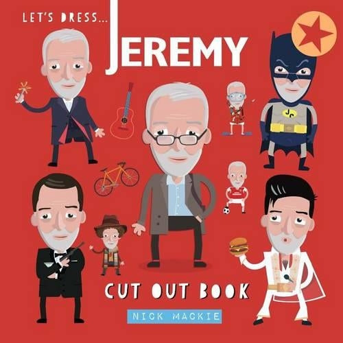 Lets dress Jeremy! : The Corbyn Cut Out book.