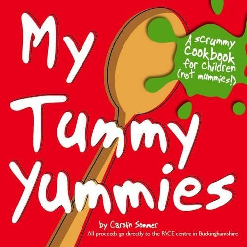 My Tummy Yummies: A Cookbook for Children, Not Mummies!