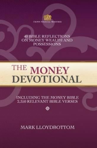 The Money Devotional: 40 Bible Reflections on Money Wealth and Posssessions