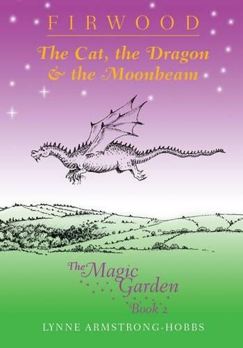 The Cat Dragon and the Moonbeam (Firwood the Magic Garden)