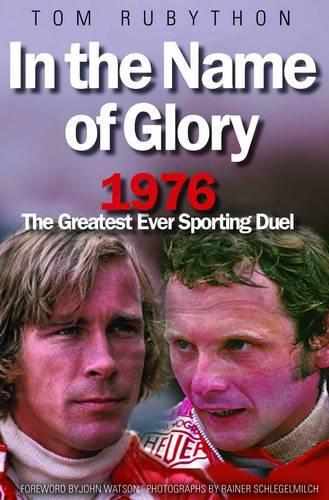 In the Name of Glory: 1976 the Greatest Ever Sporting Duel