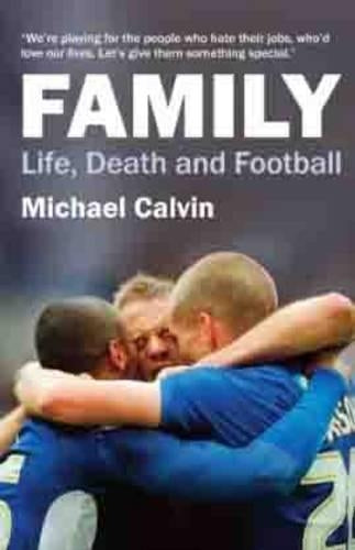 Family : Life, Death and Football