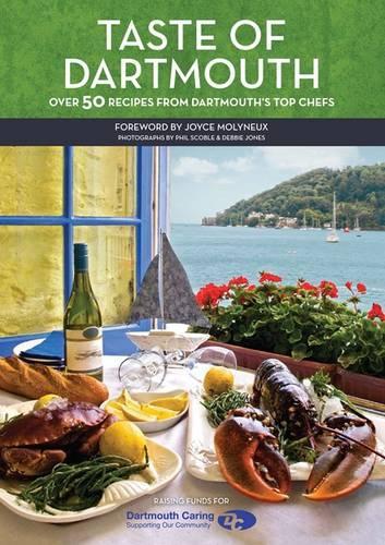 Taste of Dartmouth: Over 50 Recipes from Dartmouths Top Chefs