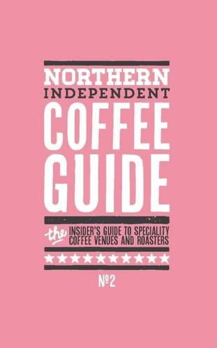 Northern Independent Coffee Guide: No. 2