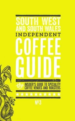 South West and South Wales Independent Coffee Guide: No 3