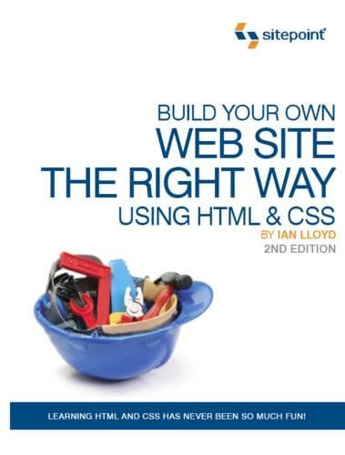 Build Your Own Website The Right Way Using HTML & CSS, 2nd Edition