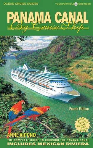 Panama Canal by Cruise Ship: The Complete Guide to Cruising the Panama Canal