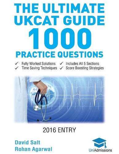 The Ultimate UKCAT Guide: 1000 Practice Questions: Fully Worked Solutions, Time Saving Techniques, Score Boosting Strategies, Includes new SJT Section, 2016 Entry UniAdmissions