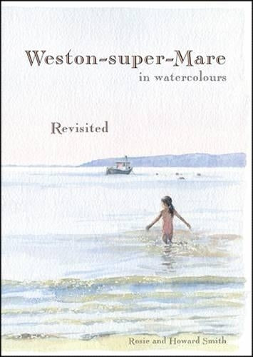 Weston-Super-Mare in Watercolours - Revisited