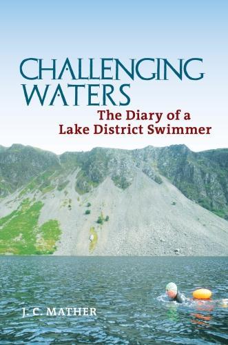 Challenging Waters 2018: The Diary of a Lake District Swimmer (Challenging Waters: The Diary of a Lake District Swimmer)