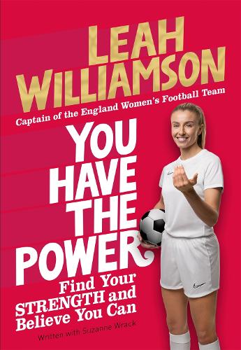 You Have the Power: Find Your Strength and Believe You Can by the Euros Winning Captain of the Lionesses