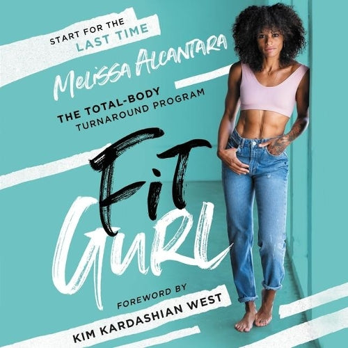 Fit Gurl: The Total-Body Turnaround Program
