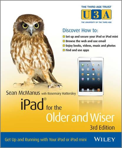 iPad for the Older and Wiser Get Up and Running with Your iPad or iPad mini