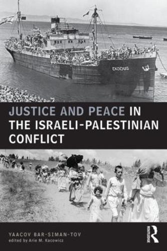 Justice and Peace in the Israeli-Palestinian Conflict (UCLA Center for Middle East Development CMED series)