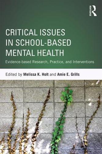 Critical Issues in School-based Mental Health: Evidence-based Research, Practice, and Interventions