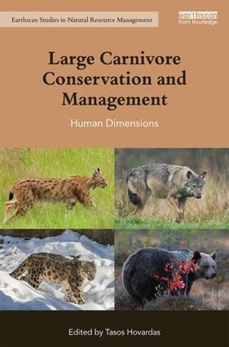 Large Carnivore Conservation and Management: Human Dimensions (Earthscan Studies in Natural Resource Management)