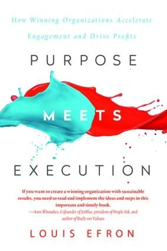 Purpose Meets Execution: How Winning Organizations Accelerate Engagement and Drive Profits