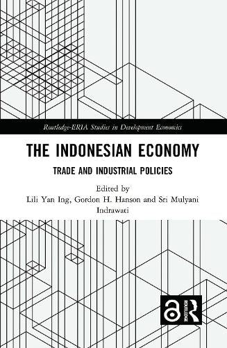 The Indonesian Economy: Trade and Industrial Policies (Routledge-ERIA Studies in Development Economics)