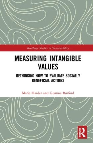 Measuring Intangible Values: Rethinking How to Evaluate Socially Beneficial Actions (Routledge Studies in Sustainability)