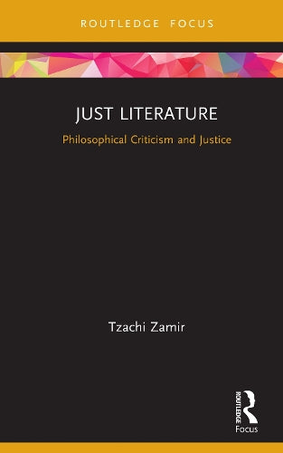 Just Literature: Philosophical Criticism and Justice (New Literary Theory)