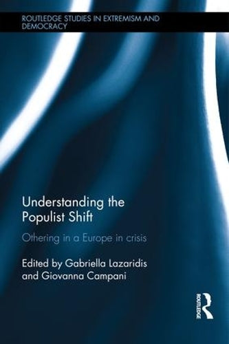 Understanding the Populist Shift: Othering in a Europe in Crisis (Extremism and Democracy)