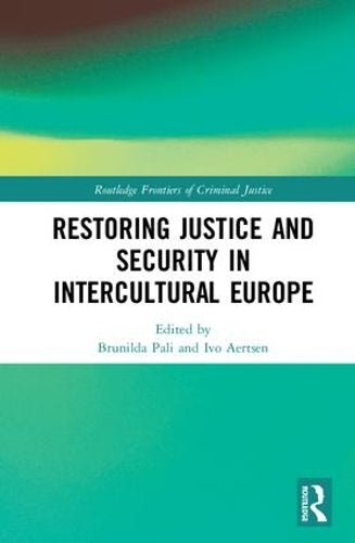 Restoring Justice and Security in Intercultural Europe (Routledge Frontiers of Criminal Justice)