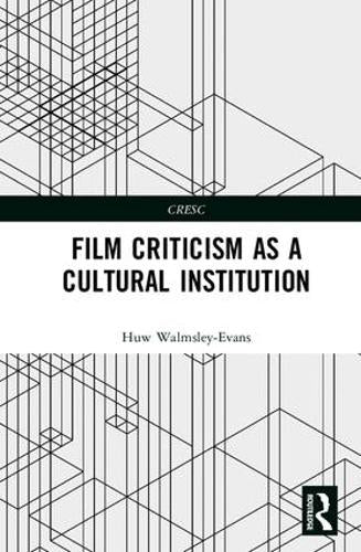 Film Criticism as a Cultural Institution (CRESC)