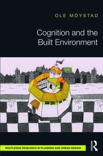 Cognition and the Built Environment (Routledge Research in Planning)