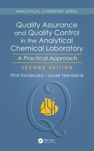 Quality Assurance and Quality Control in the Analytical Chemical Laboratory: A Practical Approach, Second Edition (Analytical Chemistry)