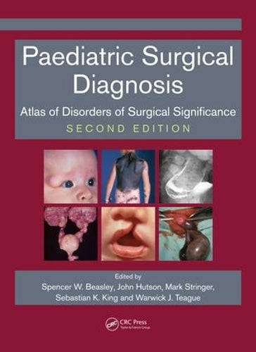 Paediatric Surgical Diagnosis: Atlas of Disorders of Surgical Significance, Second Edition