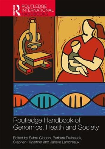 Routledge Handbook of Genomics, Health and Society (Routledge International Handbooks)