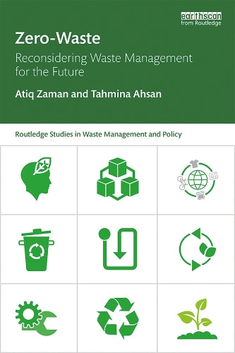 Zero-Waste: Reconsidering Waste Management for the Future (Routledge Studies in Waste Management and Policy)