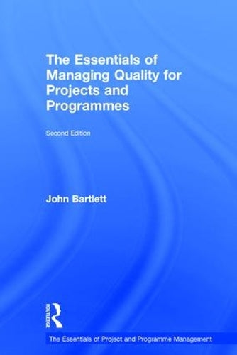The Essentials of Managing Quality for Projects and Programmes (The Essentials of Project and Programme Management)