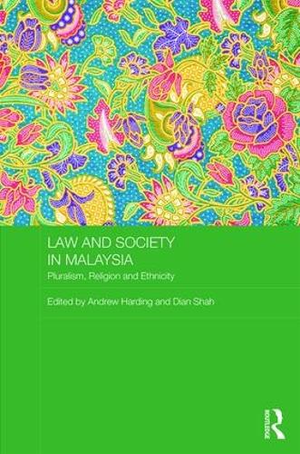Law and Society in Malaysia: Pluralism, Religion and Ethnicity (Routledge Law in Asia)