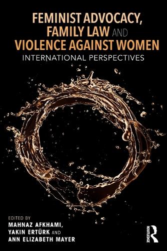 Feminist Advocacy, Family Law and Violence against Women: International Perspectives (Routledge Studies in Development and Society)