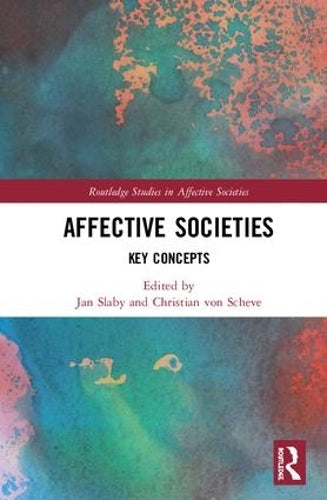 Affective Societies: Key Concepts (Routledge Studies in Affective Societies)