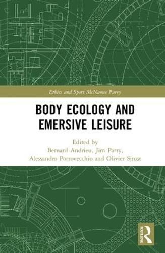 Body Ecology and Emersive Leisure (Ethics and Sport)