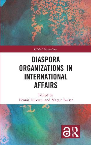 Diaspora Organizations in International Affairs (Global Institutions)