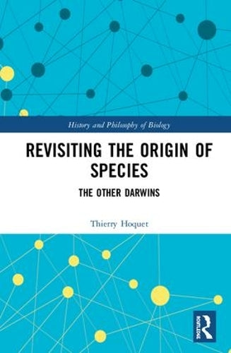 Revisiting the Origin of Species: The Other Darwins (History and Philosophy of Biology)