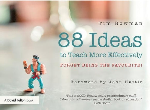 88 Ideas to Teach More Effectively: Forget being the favourite!