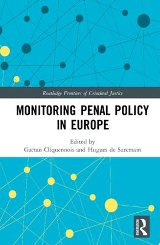 Monitoring Penal Policy in Europe (Routledge Frontiers of Criminal Justice)