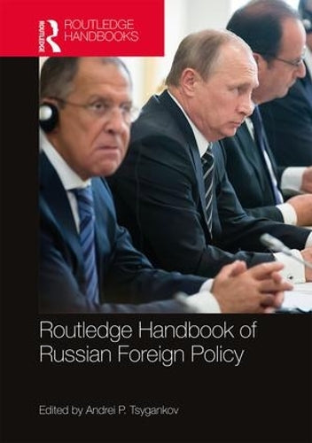 Routledge Handbook of Russian Foreign Policy (Routledge Handbooks)